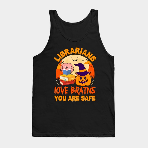 Librarians Love Brains You Are Safe Halloween Tank Top by ChapulTee